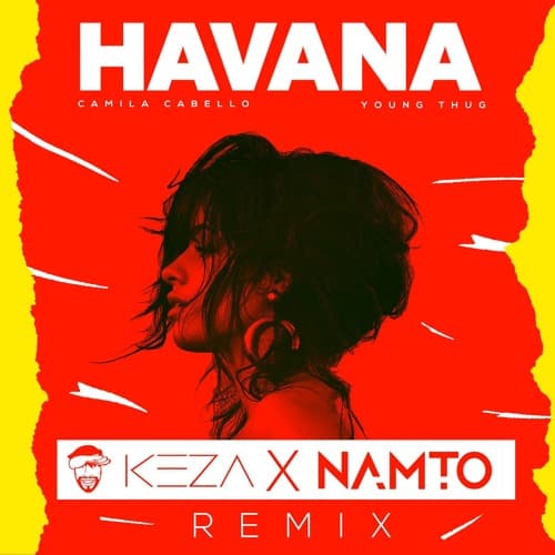 Camila Cabello ft. Young Thug - Havana (NAMTO x KEZA Remix)